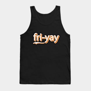 Happy Fri-Yay Friday Lovers Fun Teacher Tank Top